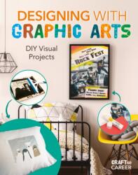Designing with Graphic Arts: DIY Visual Projects (ISBN: 9781532198861)