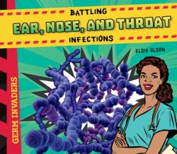 Battling Ear, Nose, and Throat Infections (ISBN: 9781532194214)