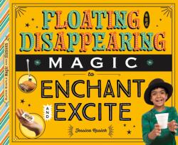 Floating and Disappearing Magic to Enchant and Excite (ISBN: 9781532191589)