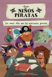 Un mal dia en la escuela pirata (ISBN: 9781532139512)