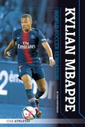 Kylian Mbappe: World Soccer Sensation (ISBN: 9781532119903)