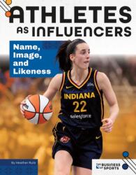 Athletes as Influencers: Name, Image, and Likeness (ISBN: 9781098298234)
