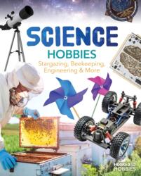 Science Hobbies: Stargazing, Beekeeping, Engineering & More (ISBN: 9781098297763)