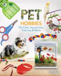 Pet Hobbies: Pet Care, Aquariums, Training & More (ISBN: 9781098297756)