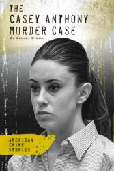 Casey Anthony Murder Case (ISBN: 9781098292096)