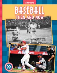 Baseball: Then and Now (ISBN: 9781098291754)