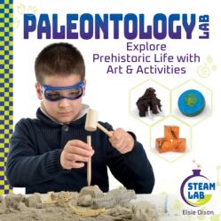 Paleontology Lab: Explore Prehistoric Life with Art & Activities (ISBN: 9781098291631)