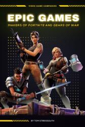 Epic Games: Makers of Fortnite and Gears of War (ISBN: 9781098290603)