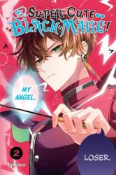 My Super-Cute Black Mage! , Vol. 2 (ISBN: 9798855417999)