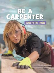 Be a Carpenter (ISBN: 9781534148222)