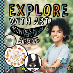 Explore with Art! Activities to Experience Space (ISBN: 9781532199806)