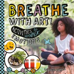 Breathe with Art! Activities to Manage Emotions (ISBN: 9781532199783)