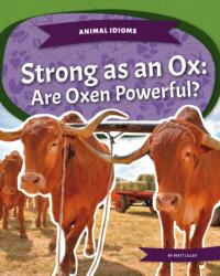 Strong as an Ox: Are Oxen Powerful? (ISBN: 9781532196713)