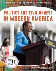 Politics and Civil Unrest in Modern America (ISBN: 9781532194665)
