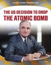US Decision to Drop Atomic Bomb (ISBN: 9781532192692)
