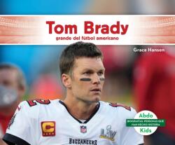 Tom Brady: grande del futbol americano (ISBN: 9781098265434)