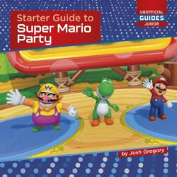 Starter Guide to Super Mario Party (ISBN: 9781668937846)