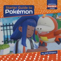 Starter Guide to Pokemon (ISBN: 9781668937822)
