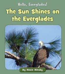 The Sun Shines on the Everglades (ISBN: 9781534157354)