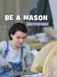 Be a Mason (ISBN: 9781534148239)