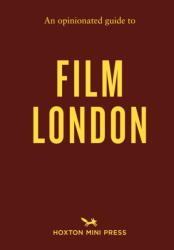 An Opinionated Guide to Film London (ISBN: 9781917719421)