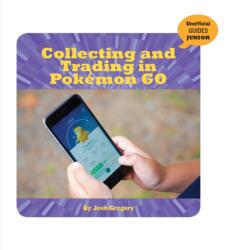 Collecting and Trading in Pokemon GO (ISBN: 9781534183483)