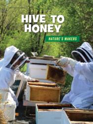 Hive to Honey (ISBN: 9781534143012)