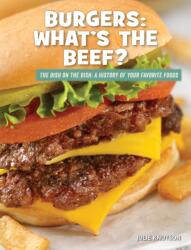 Burgers: What's the Beef? (ISBN: 9781534188693)
