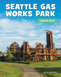 Seattle Gas Works Park (ISBN: 9781534170698)