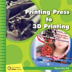 Printing Press to 3D Printing (ISBN: 9781534147300)