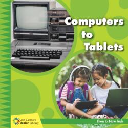Computers to Tablets (ISBN: 9781534147287)