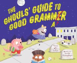 The Ghouls' Guide to Good Grammar (ISBN: 9781534110953)