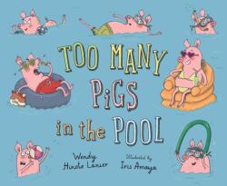 Too Many Pigs in the Pool (ISBN: 9781534110601)