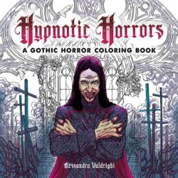 Hypnotic Horrors: A Gothic Horror Coloring Book (ISBN: 9780486855257)