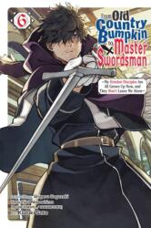 From Old Country Bumpkin to Master Swordsman, Vol. 6 (ISBN: 9798855422498)