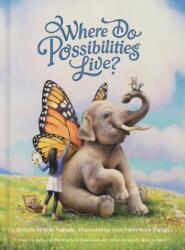 Where Do Possibilities Live? (ISBN: 9781957891774)