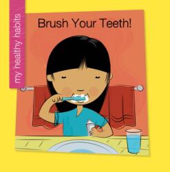 Brush Your Teeth! (ISBN: 9781534142749)