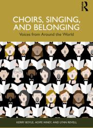 Choirs, Singing, and Belonging (ISBN: 9781032791074)