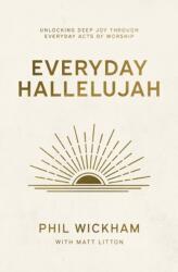 Everyday Hallelujah (ISBN: 9781400257058)
