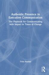 Authentic Presence in Executive Communication (ISBN: 9781041217688)