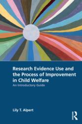 Research Evidence Use and the Process of Improvement in Child Welfare (ISBN: 9781032369334)