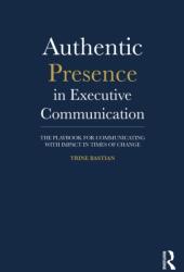 Authentic Presence in Executive Communication (ISBN: 9781041217671)
