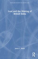 Loot and the Making of British India (ISBN: 9781041196112)
