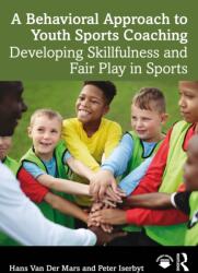 A Behavioral Approach to Youth Sports Coaching (ISBN: 9781032532523)
