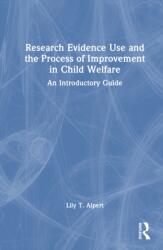 Research Evidence Use and the Process of Improvement in Child Welfare (ISBN: 9781032369358)