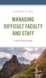 Managing Difficult Faculty and Staff (ISBN: 9798216375562)
