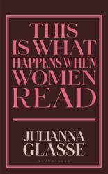 This is What Happens When Women Read (ISBN: 9781526694355)