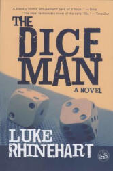 The Dice Man - Luke Rhinehart (ISBN: 9780879518646)