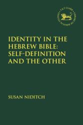 Identity and the Hebrew Bible: Self-Definition and the Other (ISBN: 9780567727220)