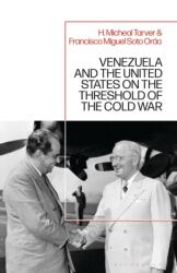 Venezuela and the United States on the Threshold of the Cold War (ISBN: 9781666915976)